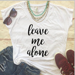 Funny Womens Tee Shirt - Leave Me Alone