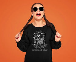 Women's Halloween Shirt - Literally Dead Sweatshirt