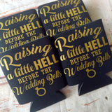 Bridesmaids Can Coolers - Raising Hell  - Bachelorette Party Favors - Bachelorette Party Gifts - Bridesmaids Gifts - Gift for Bride