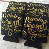 Bridesmaids Can Coolers - Raising Hell  - Bachelorette Party Favors - Bachelorette Party Gifts - Bridesmaids Gifts - Gift for Bride