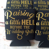 Bridesmaids Can Coolers - Raising Hell  - Bachelorette Party Favors - Bachelorette Party Gifts - Bridesmaids Gifts - Gift for Bride
