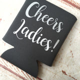 Bridesmaids Can Coolers  - Bachelorette Party Favors - Bachelorette Party Gifts - Bridesmaids Gifts - Cheers Ladies - Gift for Bride