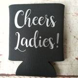 Bridesmaids Can Coolers  - Bachelorette Party Favors - Bachelorette Party Gifts - Bridesmaids Gifts - Cheers Ladies - Gift for Bride