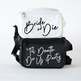 Bride or Die Bachelorette Party Fanny Packs - Bachelorette Fanny Packs - Fanny Pack - Till Death Do Us Party - Bachelorette Party Outfits