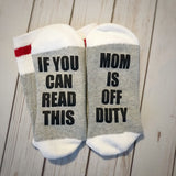 If You Can Read This Mom is Off Duty - Mothers Day Gift for Wife - Mothers Day Gift - Bring Me Wine Socks - Gift for Mom - Gift for Wife