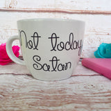 Birthday Gifts- Birthday Gift - Not Today Satan Oversized Coffee Mug - Funny Mug - Oversized Coffee Mug - Custom Coffee Mug